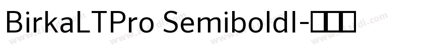 BirkaLTPro SemiboldI字体转换